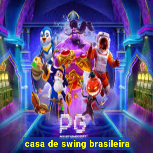 casa de swing brasileira